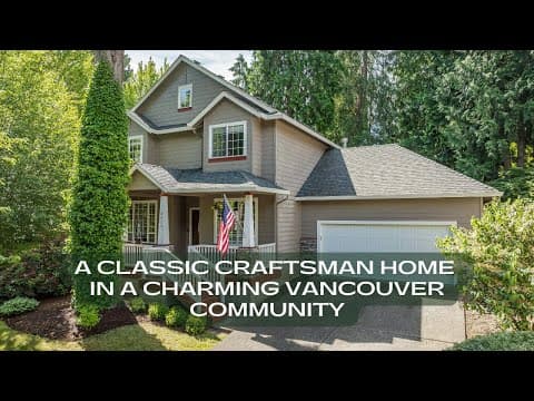 A Must-See Classic Craftsman Home in a Charming Vancouver Community